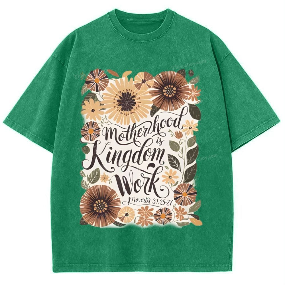 Motherhood Is Kingdom Work Mother's Day Christ Washed T-Shirt