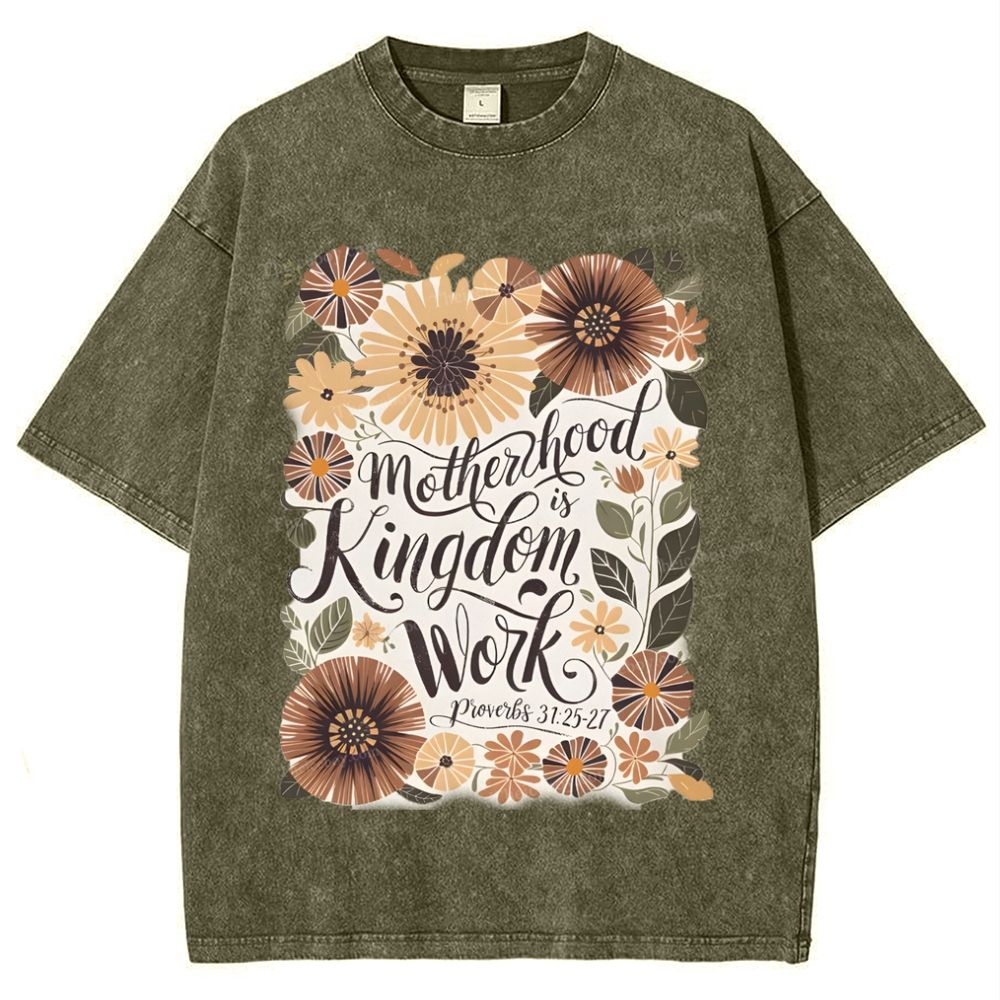Motherhood Is Kingdom Work Mother's Day Christ Washed T-Shirt