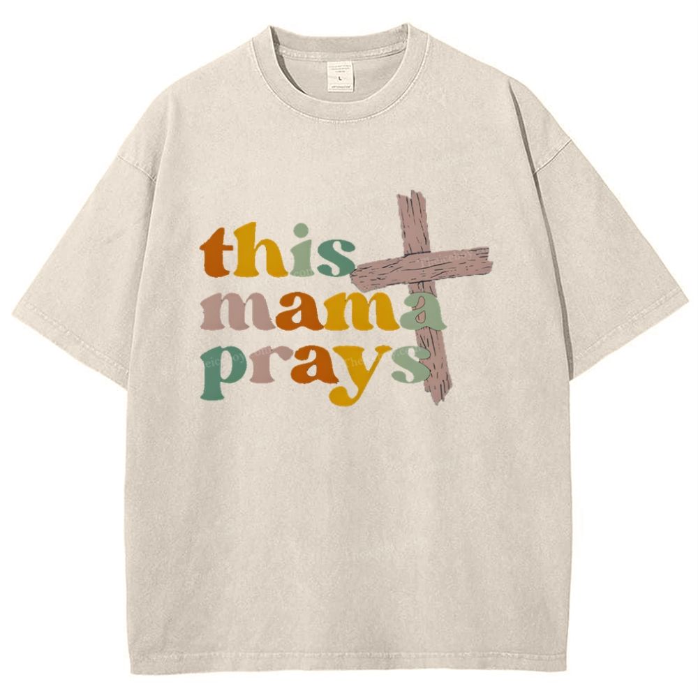 This Mama Prays Mother's Day Christ Washed T-Shirt