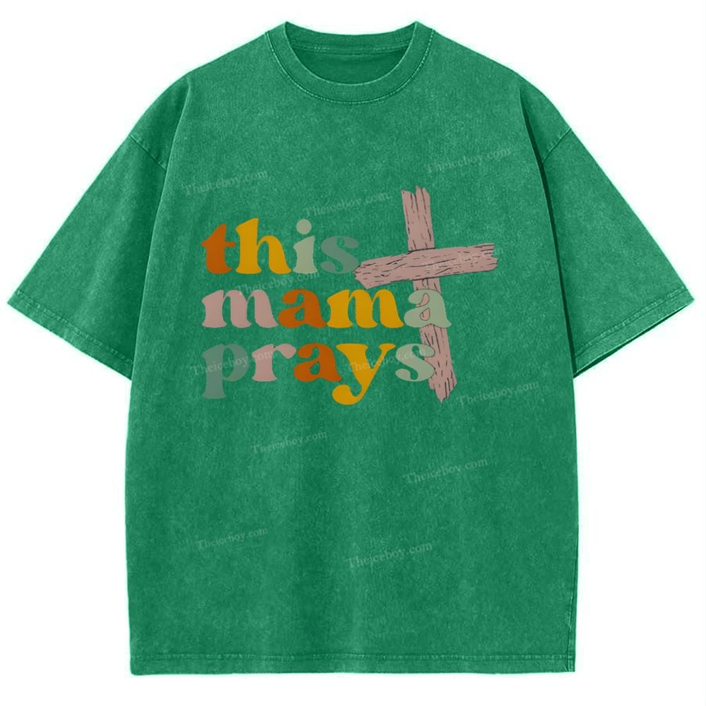 This Mama Prays Mother's Day Christ Washed T-Shirt