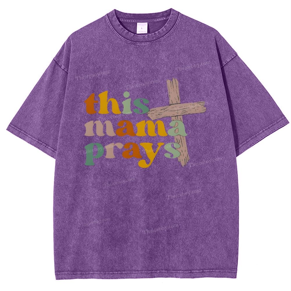 This Mama Prays Mother's Day Christ Washed T-Shirt