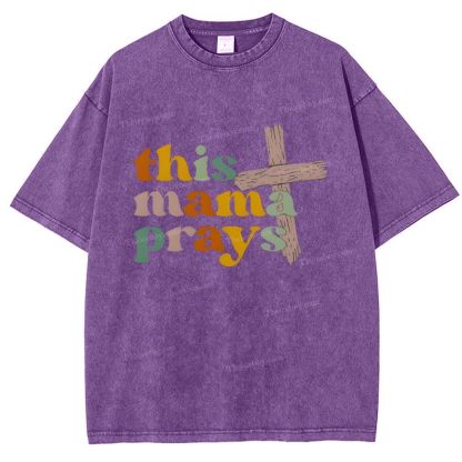 This Mama Prays Mother's Day Christ Washed T-Shirt