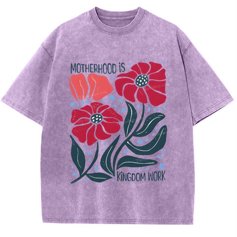 Motherhood Is Kingdom Work Mother's Day Christ Washed T-Shirt