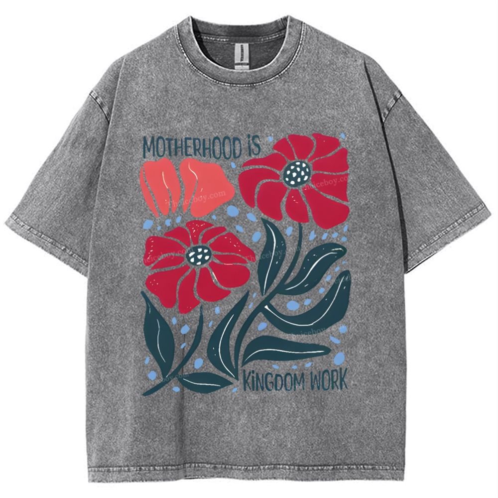 Motherhood Is Kingdom Work Mother's Day Christ Washed T-Shirt