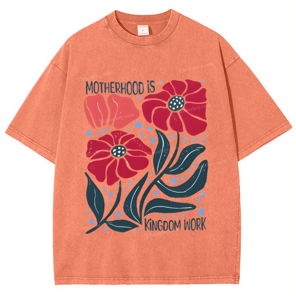 Motherhood Is Kingdom Work Mother's Day Christ Washed T-Shirt