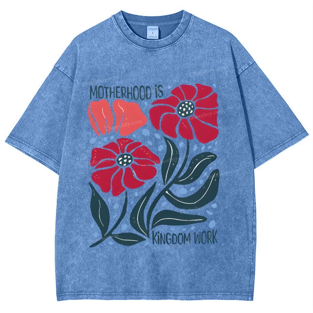 Motherhood Is Kingdom Work Mother's Day Christ Washed T-Shirt