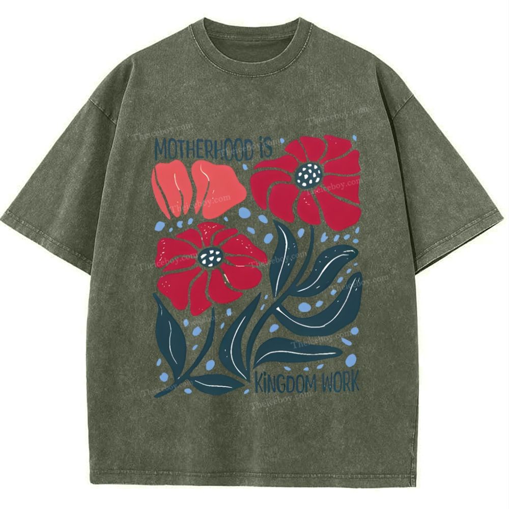 Motherhood Is Kingdom Work Mother's Day Christ Washed T-Shirt