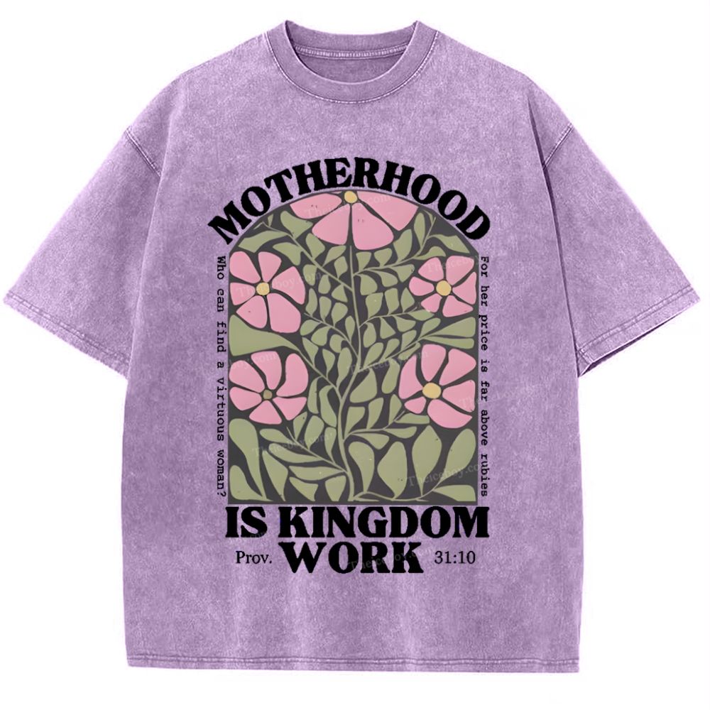 Motherhood Is Kingdom Work Mother's Day Christ Washed T-Shirt
