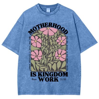 Motherhood Is Kingdom Work Mother's Day Christ Washed T-Shirt