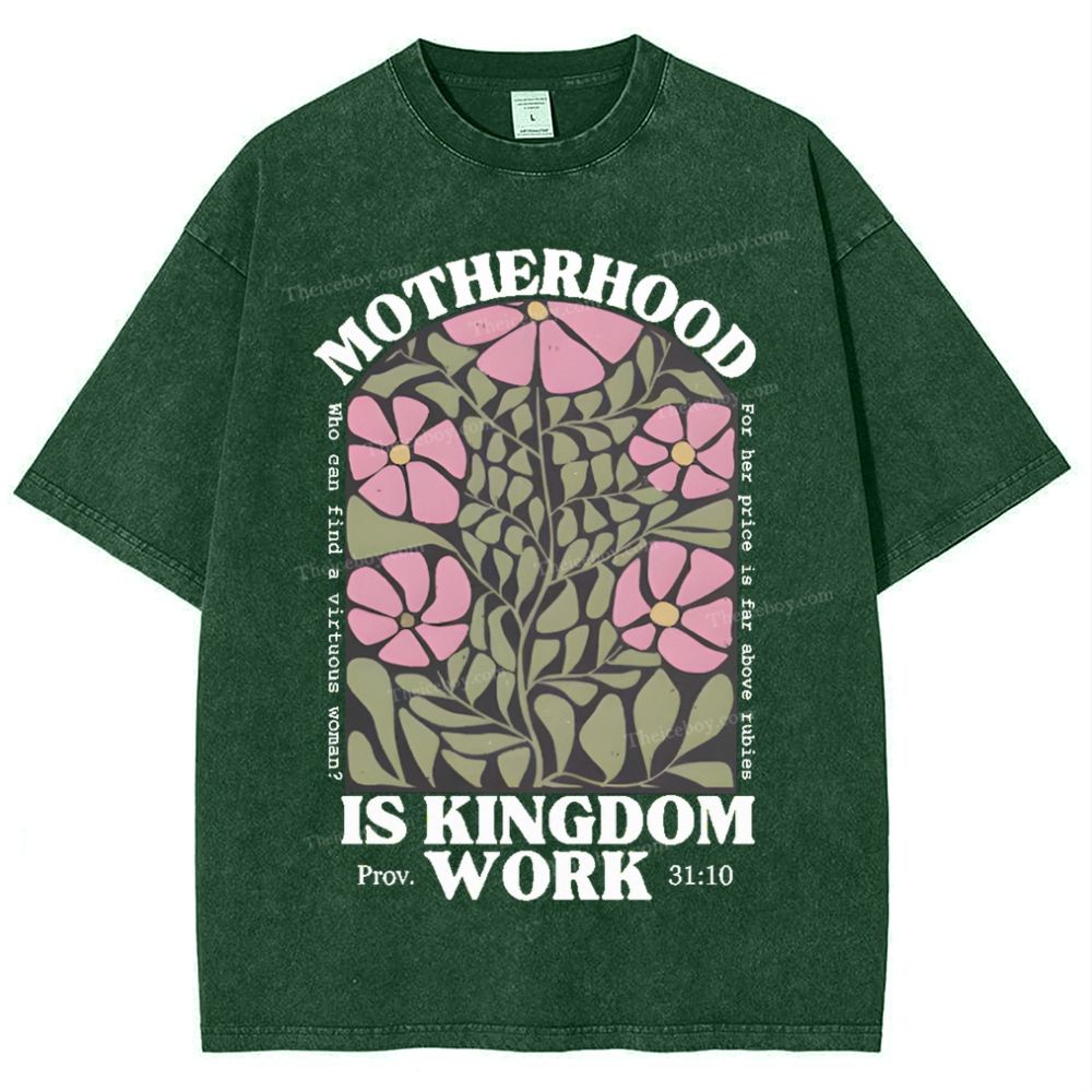 Motherhood Is Kingdom Work Mother's Day Christ Washed T-Shirt