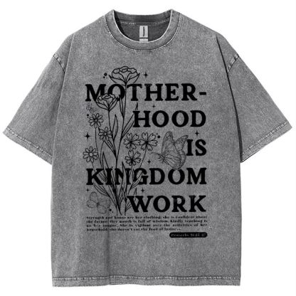 Motherhood Is Kingdom Work Mother's Day Christ Washed T-Shirt