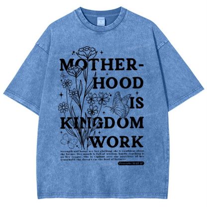 Motherhood Is Kingdom Work Mother's Day Christ Washed T-Shirt