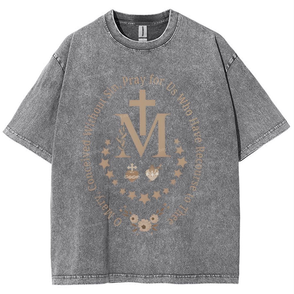 O Mary Conceived Without Sin Pray For Us Who Have Recourse To Thee Mother's Day Christ Washed T-Shirt