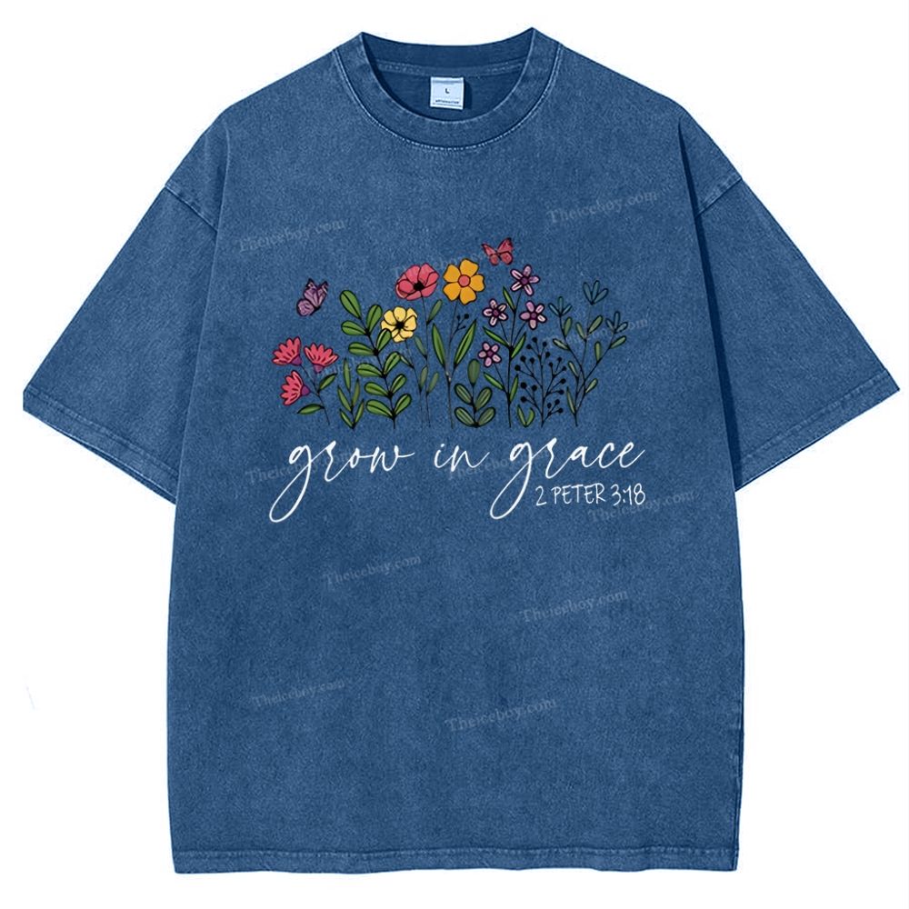 Grow In Grace 2 Peter 3:18 Mother's Day Christ Washed T-Shirt