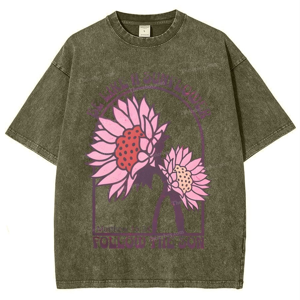 Be Like A Sunflower Follow The Son Mother's Day Christ Washed T-Shirt