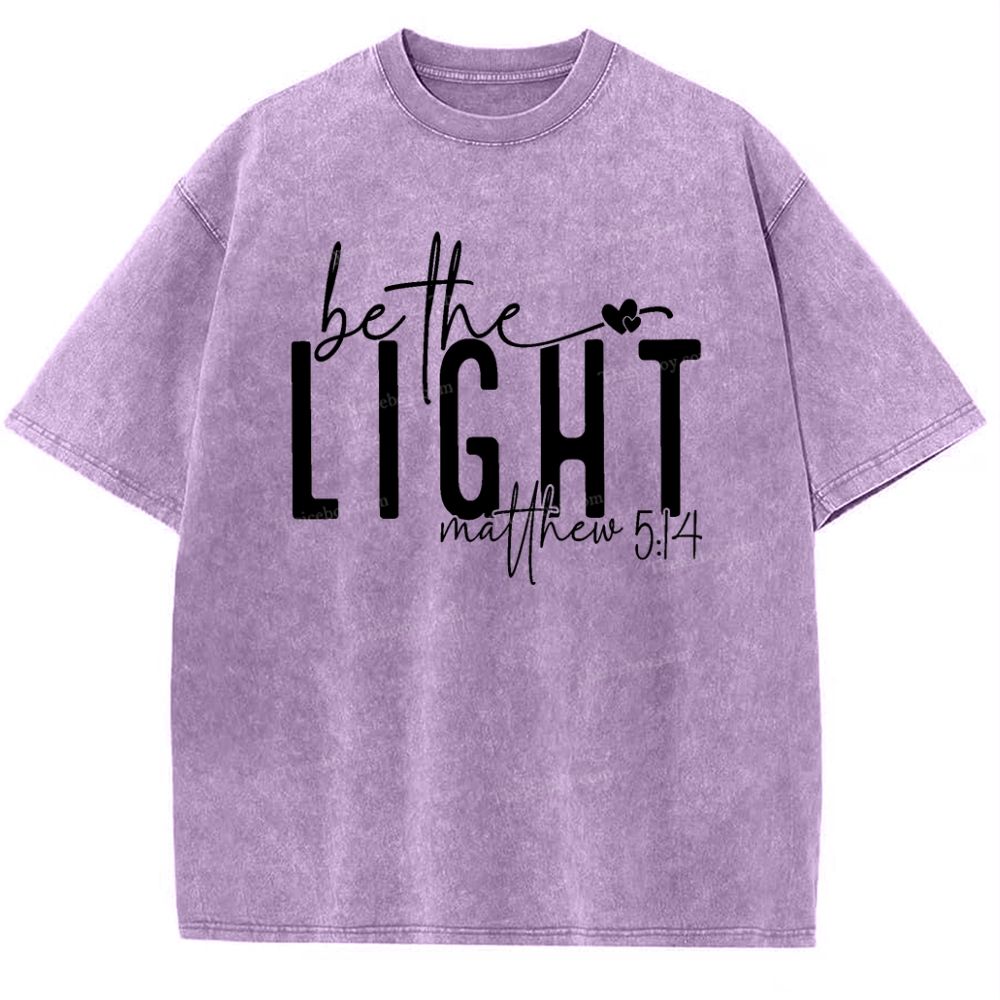 Be The Light Matthew 5:14 Mother's Day Christ Washed T-Shirt