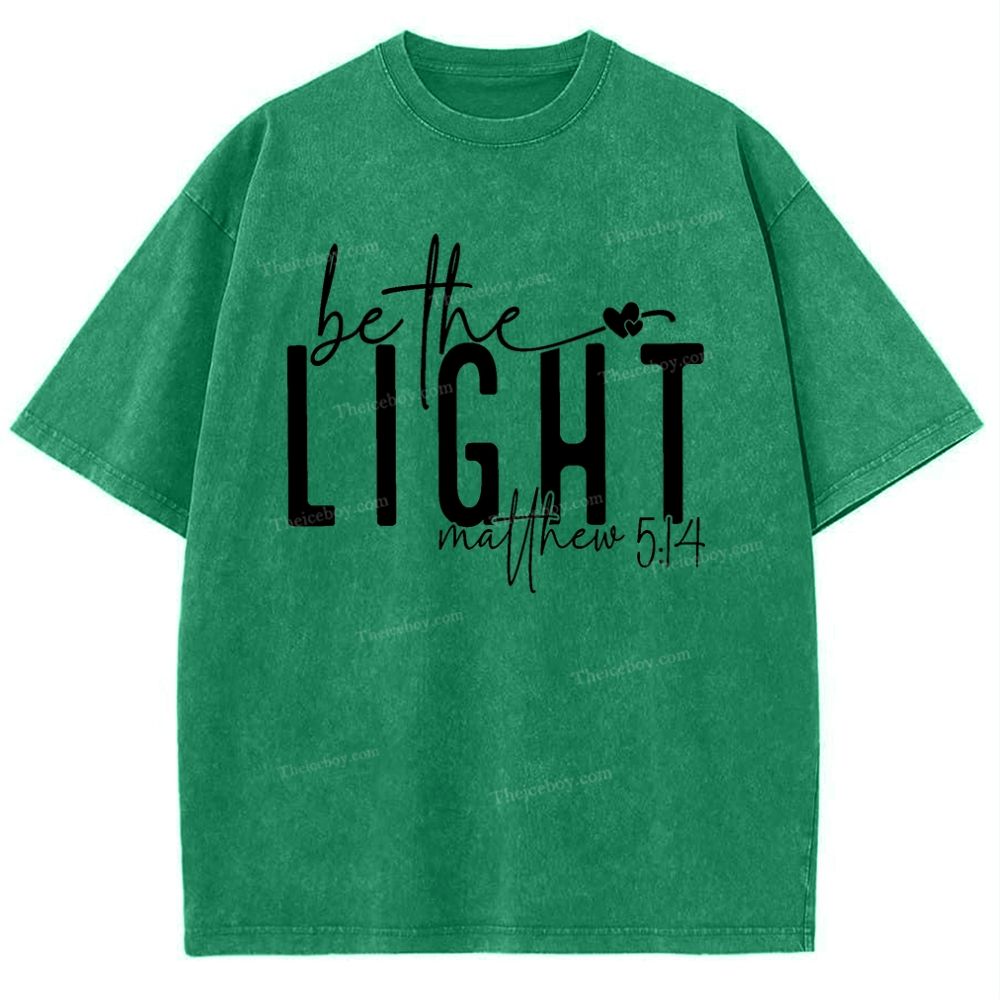 Be The Light Matthew 5:14 Mother's Day Christ Washed T-Shirt