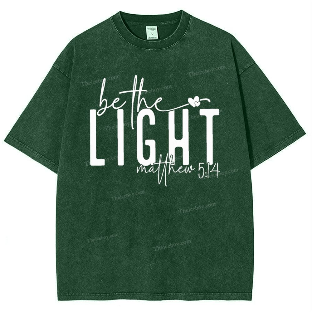 Be The Light Matthew 5:14 Mother's Day Christ Washed T-Shirt