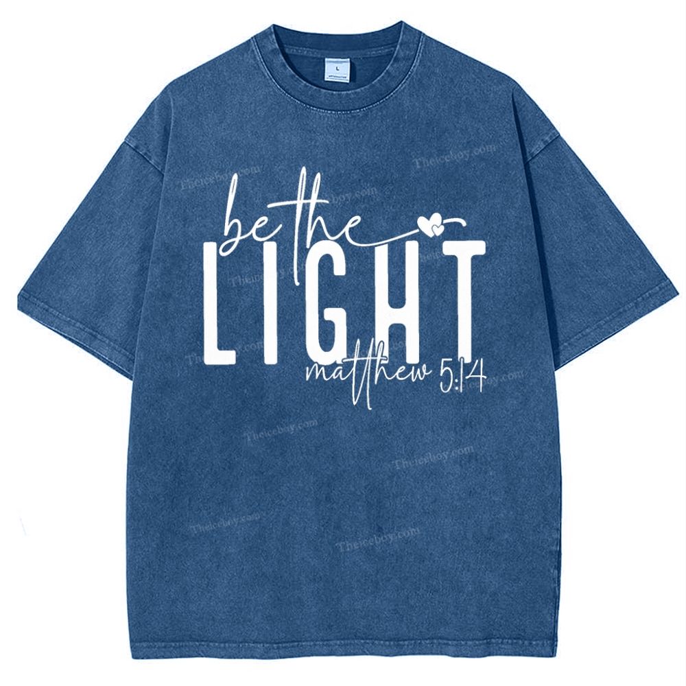 Be The Light Matthew 5:14 Mother's Day Christ Washed T-Shirt