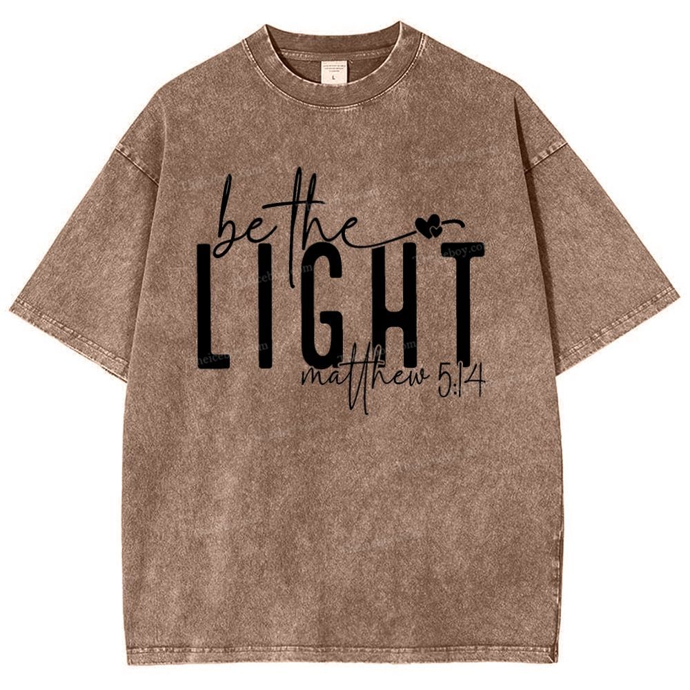 Be The Light Matthew 5:14 Mother's Day Christ Washed T-Shirt