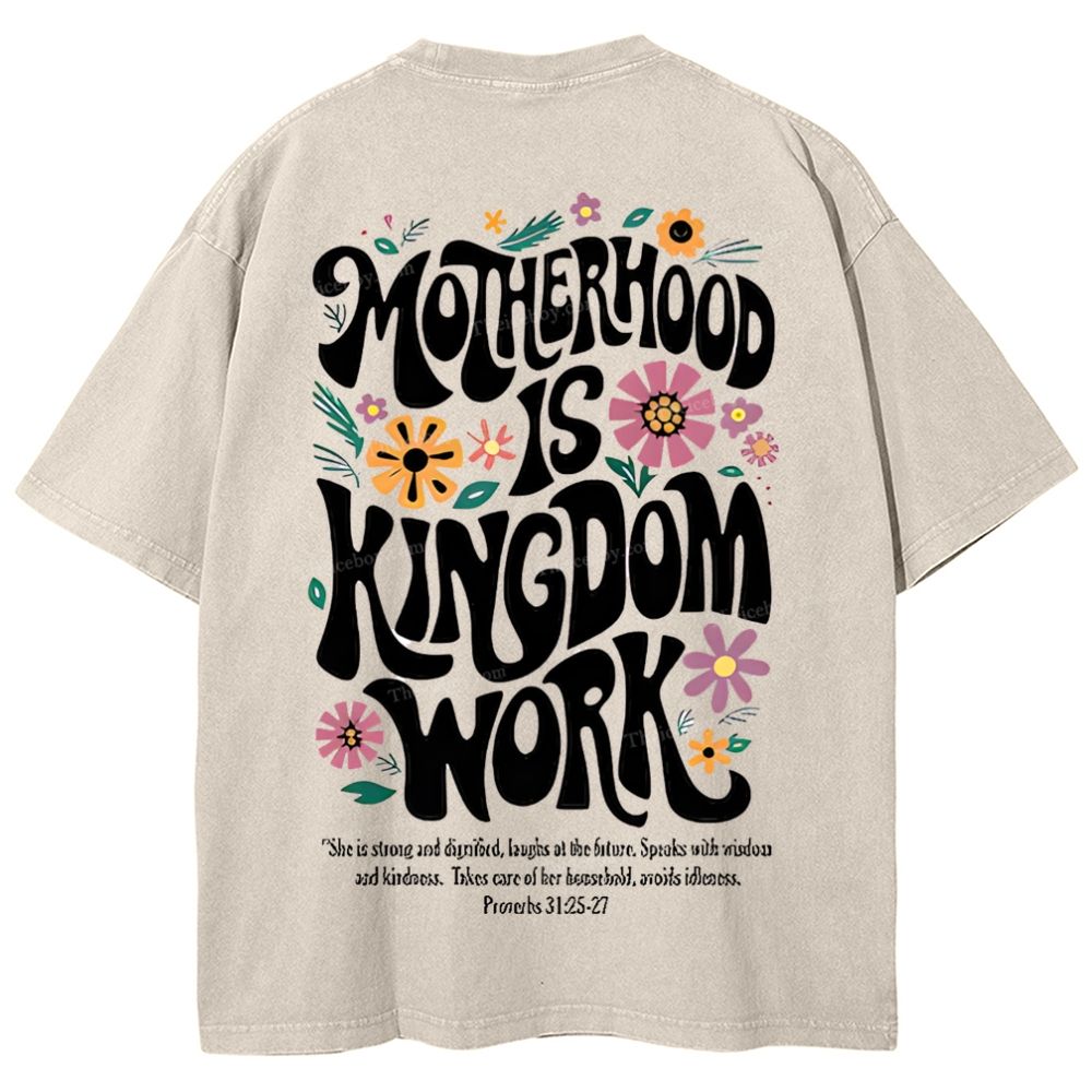 Motherhood Is Kingdom Work Mother's Day Christ Washed T-Shirt