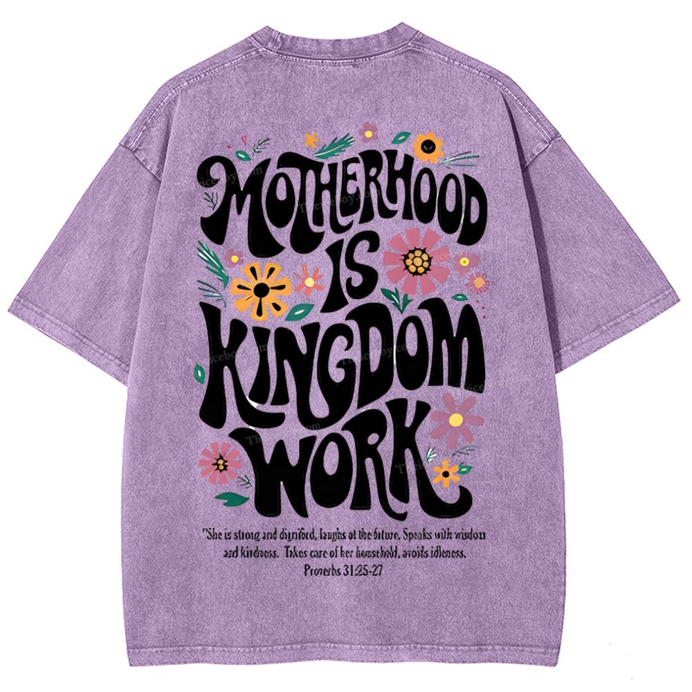 Motherhood Is Kingdom Work Mother's Day Christ Washed T-Shirt