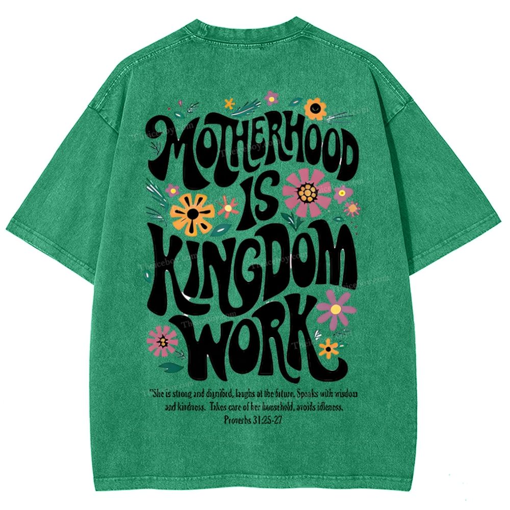 Motherhood Is Kingdom Work Mother's Day Christ Washed T-Shirt