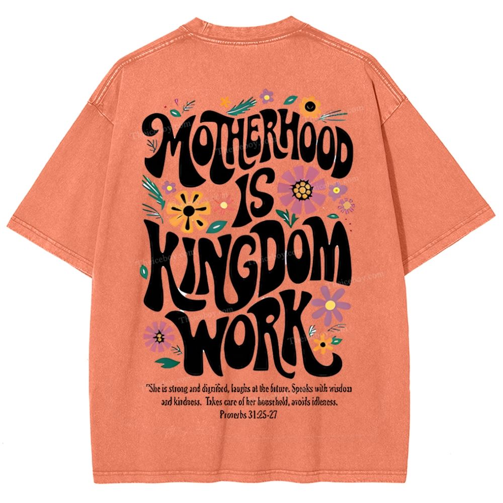 Motherhood Is Kingdom Work Mother's Day Christ Washed T-Shirt