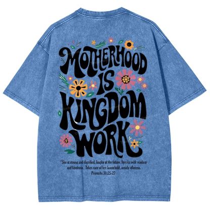 Motherhood Is Kingdom Work Mother's Day Christ Washed T-Shirt