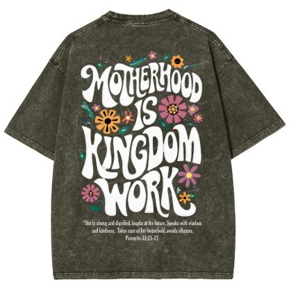 Motherhood Is Kingdom Work Mother's Day Christ Washed T-Shirt