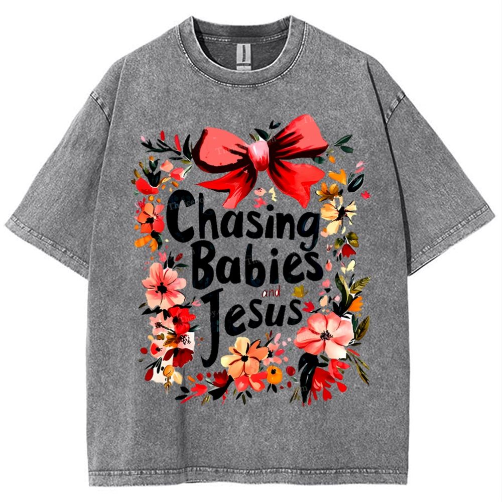 Chasing Babies Jesus Mother's Day Christ Washed T-Shirt