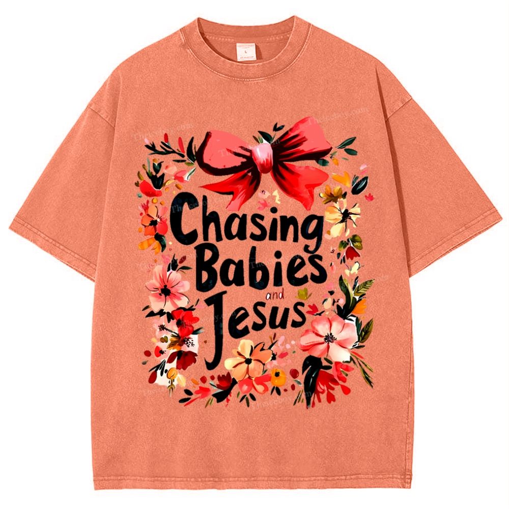 Chasing Babies Jesus Mother's Day Christ Washed T-Shirt