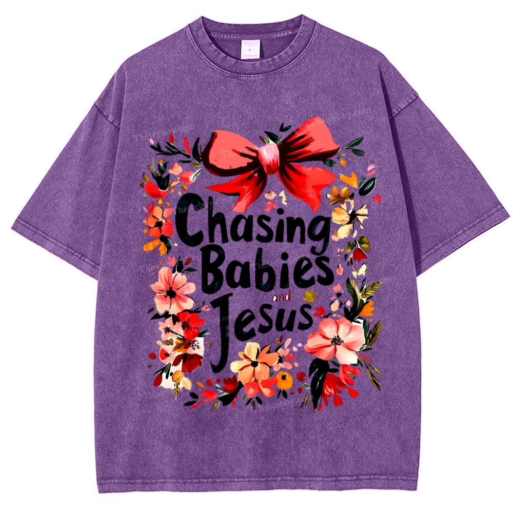 Chasing Babies Jesus Mother's Day Christ Washed T-Shirt