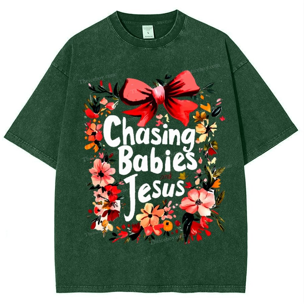 Chasing Babies Jesus Mother's Day Christ Washed T-Shirt