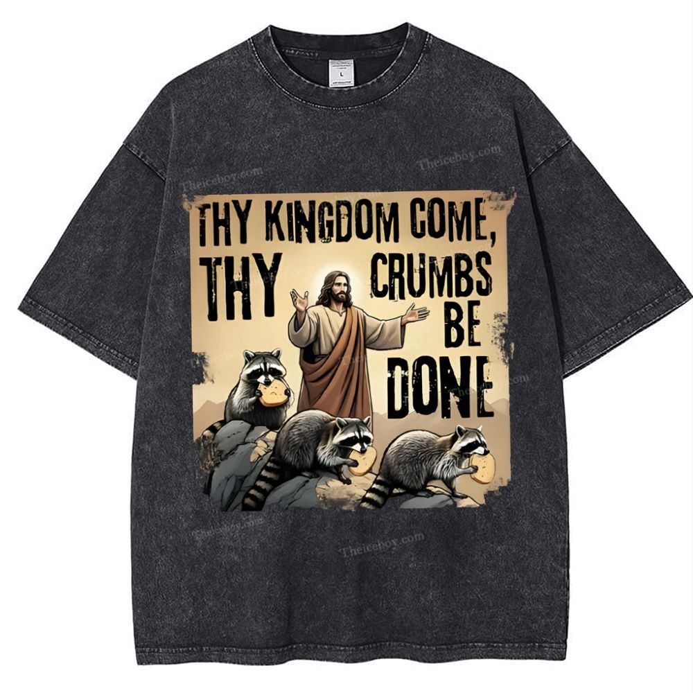 Thy Kingdom Come Thy Crumbs Be Done Snowflake Vintage Washed T-Shirt