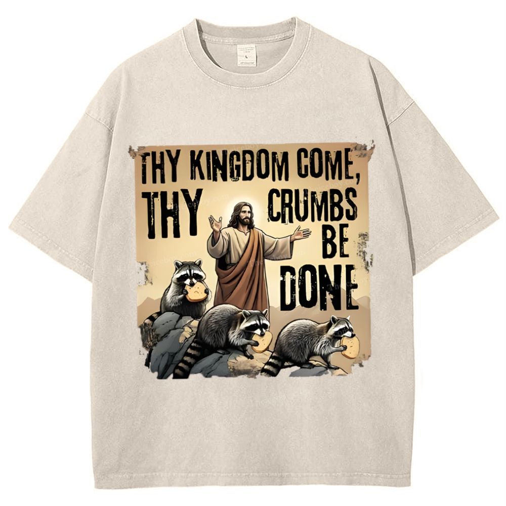 Thy Kingdom Come Thy Crumbs Be Done Snowflake Vintage Washed T-Shirt