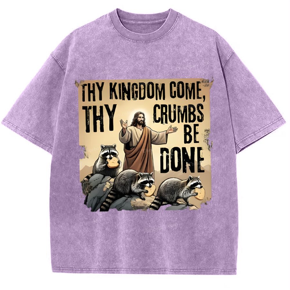 Thy Kingdom Come Thy Crumbs Be Done Snowflake Vintage Washed T-Shirt