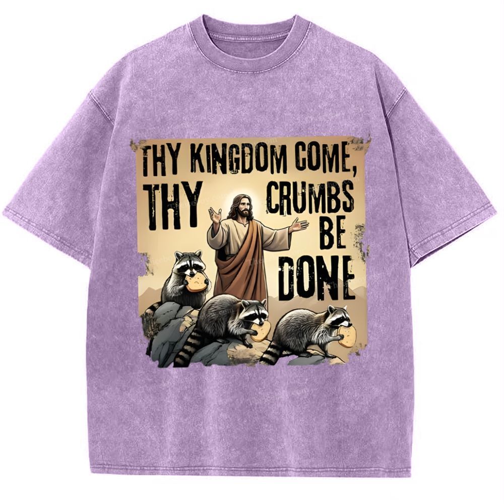 Thy Kingdom Come Thy Crumbs Be Done Snowflake Vintage Washed T-Shirt