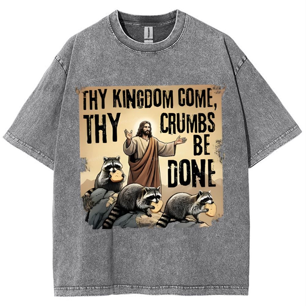 Thy Kingdom Come Thy Crumbs Be Done Snowflake Vintage Washed T-Shirt