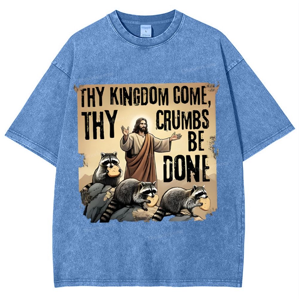 Thy Kingdom Come Thy Crumbs Be Done Snowflake Vintage Washed T-Shirt
