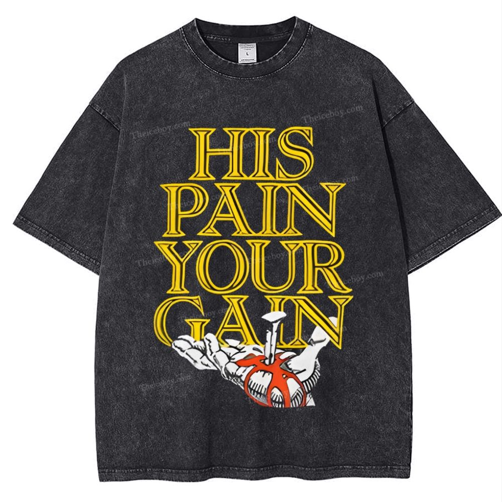 His Pain Your Gain Snowflake Vintage Washed T-Shirt
