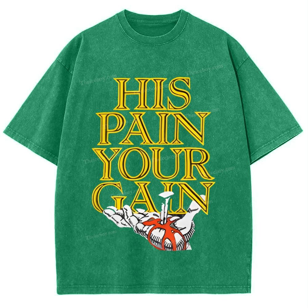 His Pain Your Gain Snowflake Vintage Washed T-Shirt