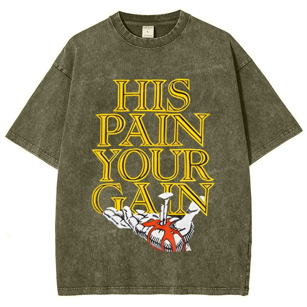 His Pain Your Gain Snowflake Vintage Washed T-Shirt