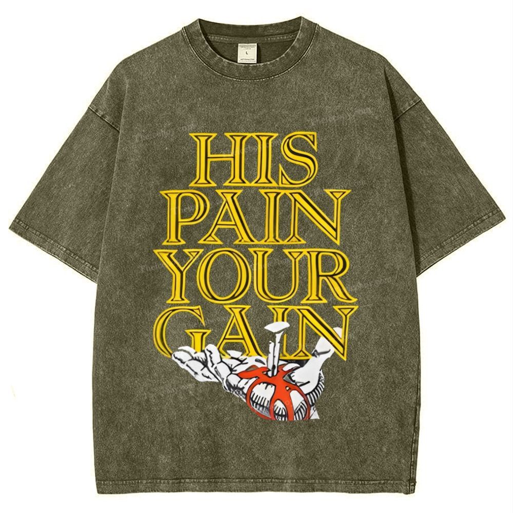 His Pain Your Gain Snowflake Vintage Washed T-Shirt