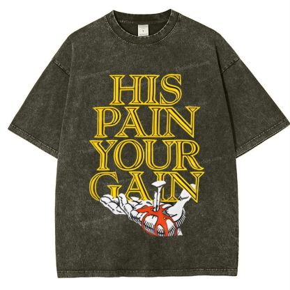 His Pain Your Gain Snowflake Vintage Washed T-Shirt