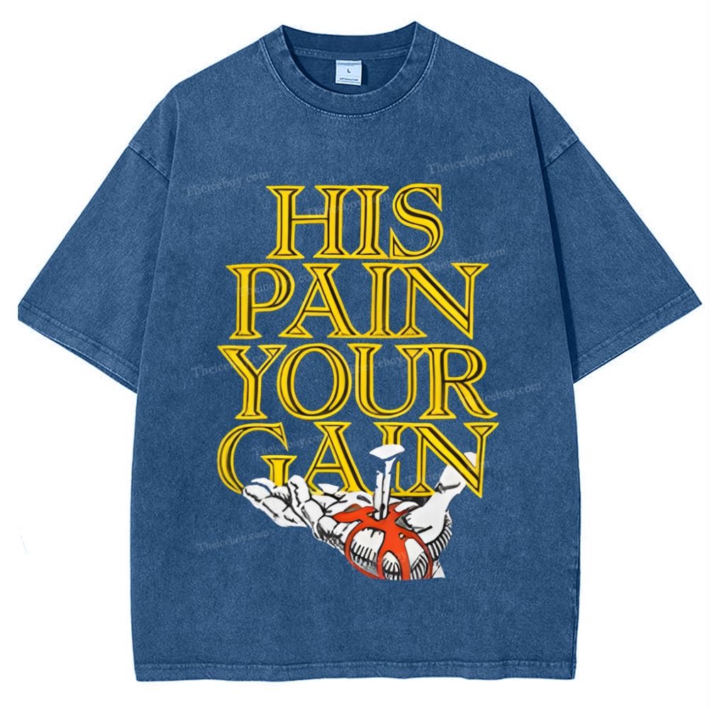 His Pain Your Gain Snowflake Vintage Washed T-Shirt