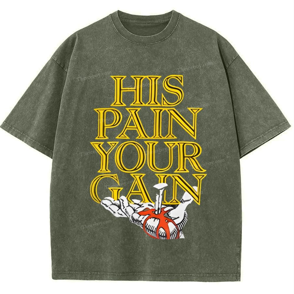 His Pain Your Gain Snowflake Vintage Washed T-Shirt