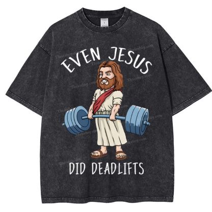 Even Jesus Did Deadlifts Snowflake Vintage Washed T-Shirt