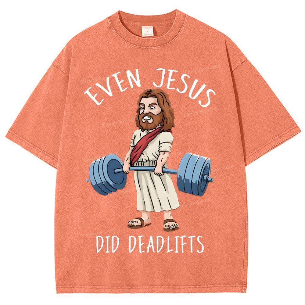 Even Jesus Did Deadlifts Snowflake Vintage Washed T-Shirt
