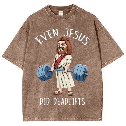 Even Jesus Did Deadlifts Snowflake Vintage Washed T-Shirt